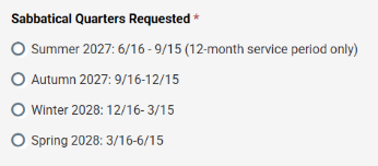 Screenshot of a required “Sabbatical Quarters Requested” section showing four radio-button options: Summer 2027 (June 16 to September 15, available only for faculty with a 12-month service period), Autumn 2027 (September 16 to December 15), Winter 2028 (December 16 to March 15), and Spring 2028 (March 16 to June 15).